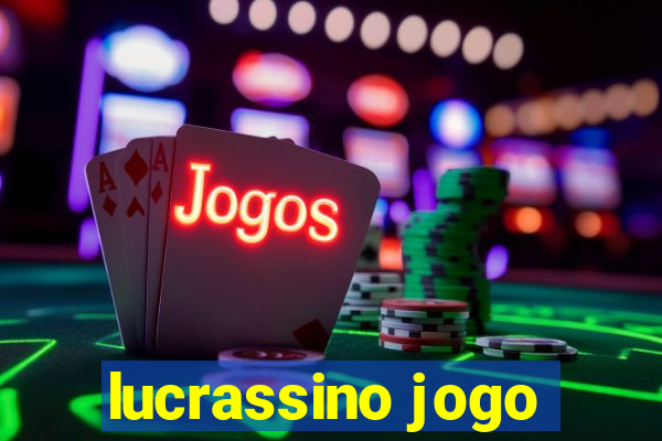 lucrassino jogo